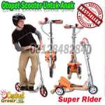 SUPER RIDER ( OTOPET SCOOTER UNTUK ANAK) 700ribu MURAH HARGA SUPPLIER 081226826999 PIN BBM 21802C6B
